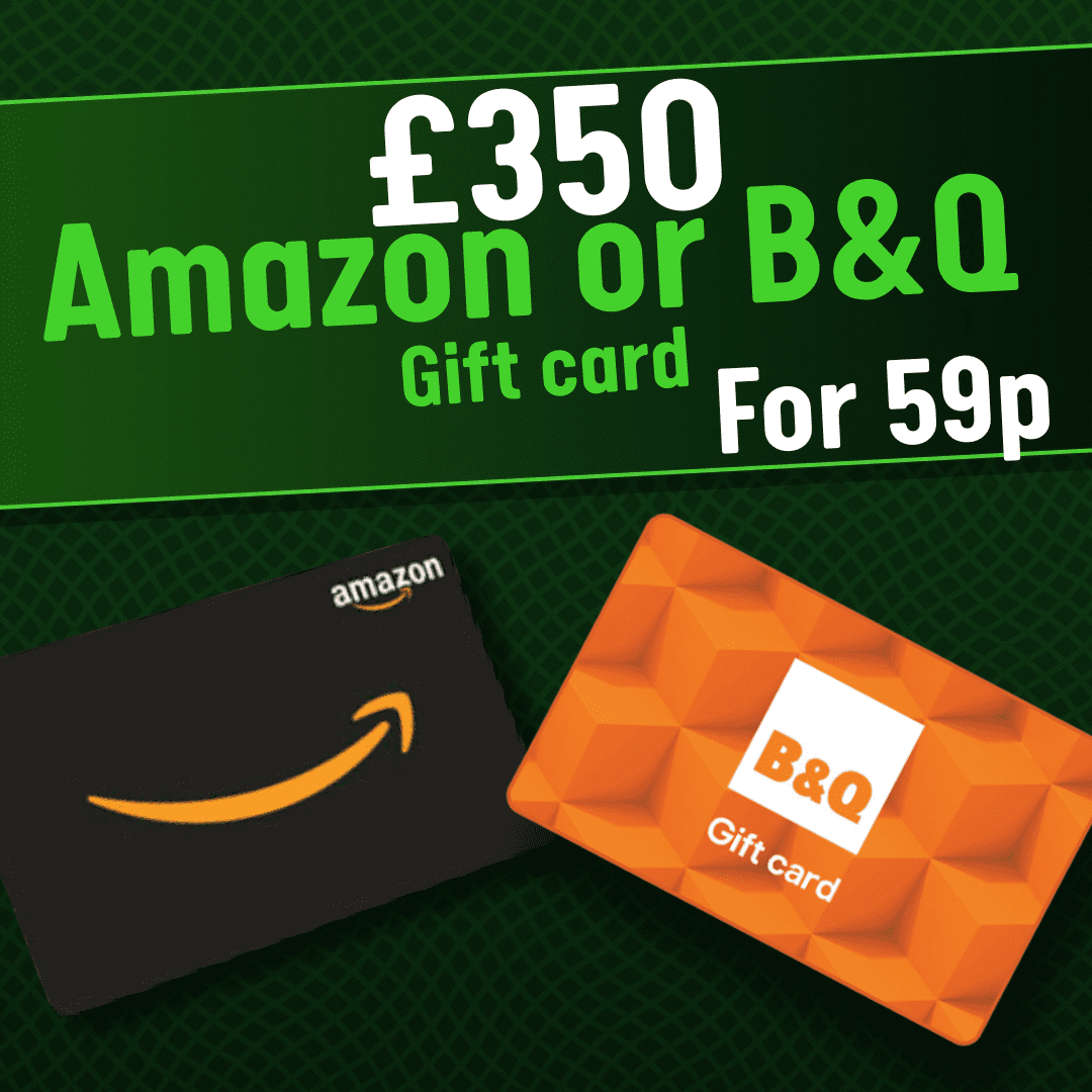 £350 BnQ or Amazon voucher